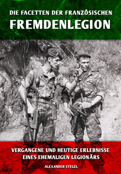 Die Facetten der französischen Fremdenlegion (Alexander Stelzl)
