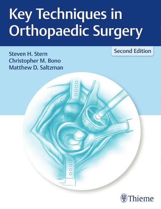 Key Techniques in Orthopaedic Surgery (Steven H. Stern)