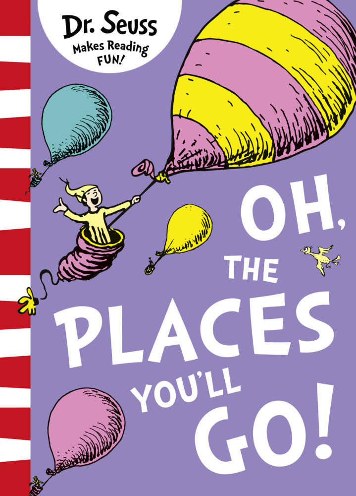 Oh, The Places You'll Go! (Dr. Seuss)