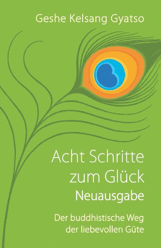 Acht Schritte zum Glück - Neuausgabe (Geshe Kelsang Gyatso)