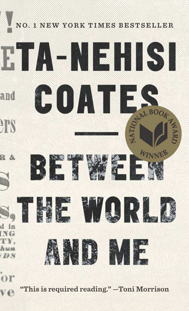 Between the World and Me (Ta-Nehisi Coates)