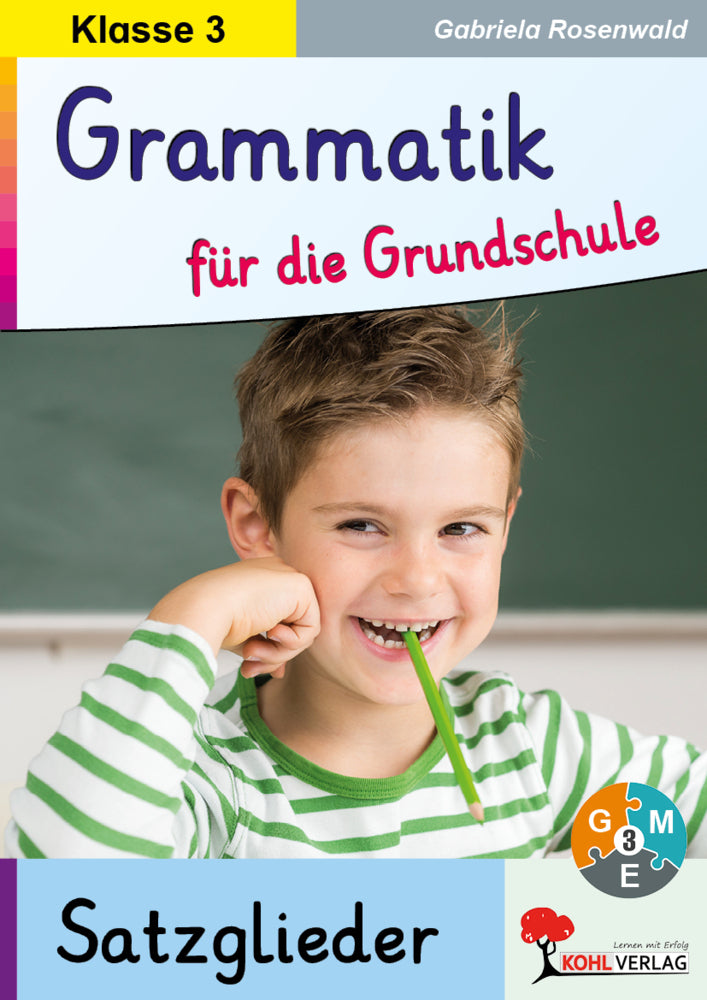 Grammatik für die Grundschule - Satzglieder / Klasse 3 (Gabriela Rosenwald)