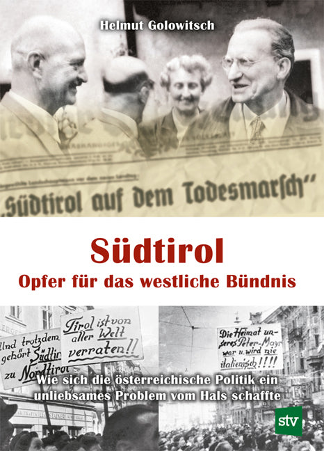 Südtirol - Opfer für das westliche Bündnis (Helmut Golowitsch)