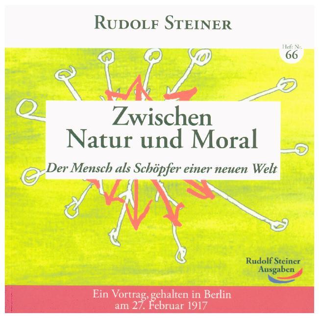 Zwischen Natur und Moral (Rudolf Steiner)
