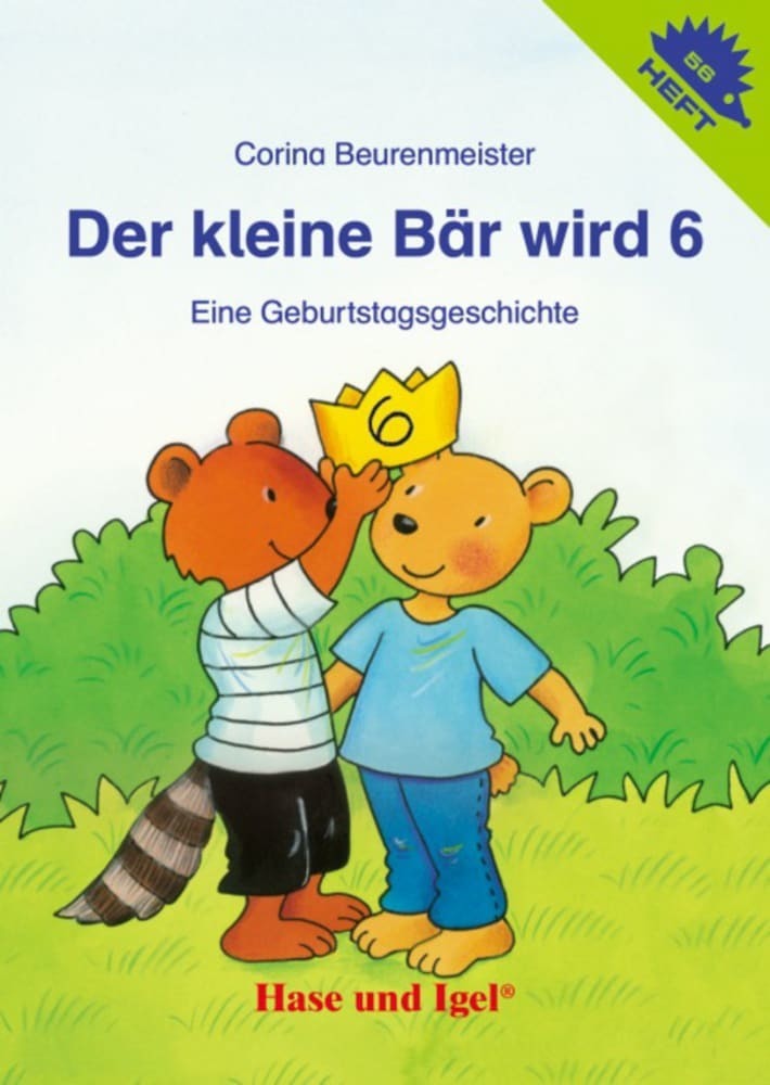 Der kleine Bär wird 6 / Igelheft 56 (Corina Beurenmeister)