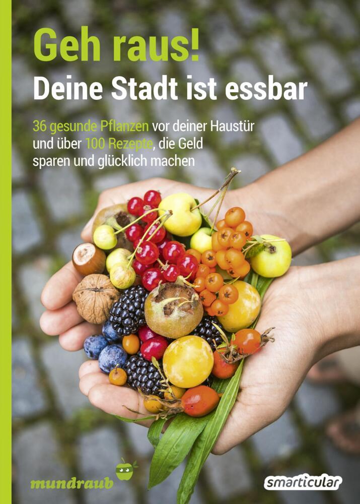 Geh raus! Deine Stadt ist essbar