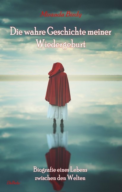 Die wahre Geschichte meiner Wiedergeburt (Miranda Birdy)