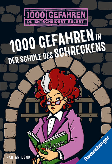 1000 Gefahren - 1000 Gefahren in der Schule des Schreckens (Fabian Lenk)