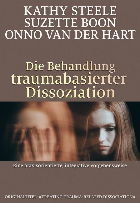 Die Behandlung traumabasierter Dissoziation (Kathy Steele)