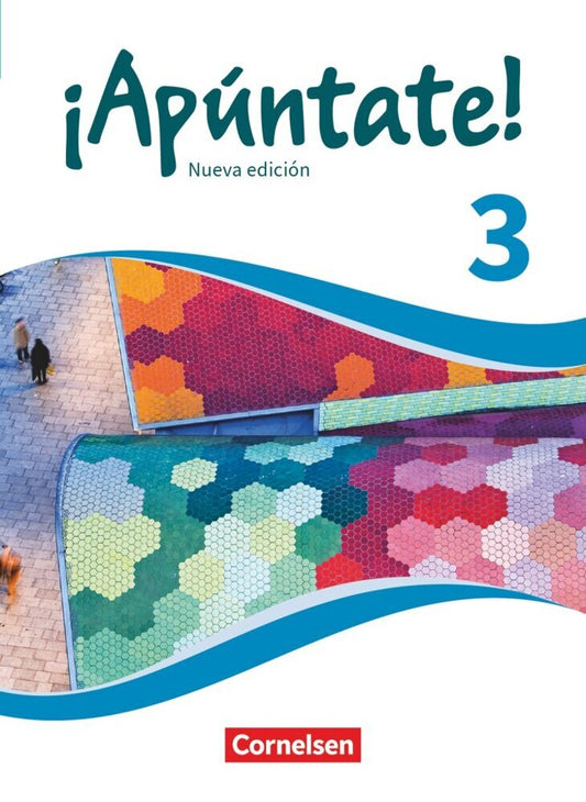 ¡Apúntate! - Spanisch als 2. Fremdsprache - Ausgabe 2016 - Band 3 (Heike Kolacki)