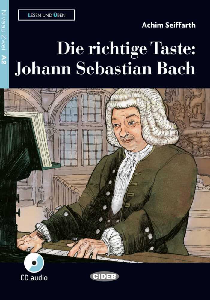 Die richtige Taste: Johann Sebastian Bach, m. Audio-CD (Achim Seiffarth)