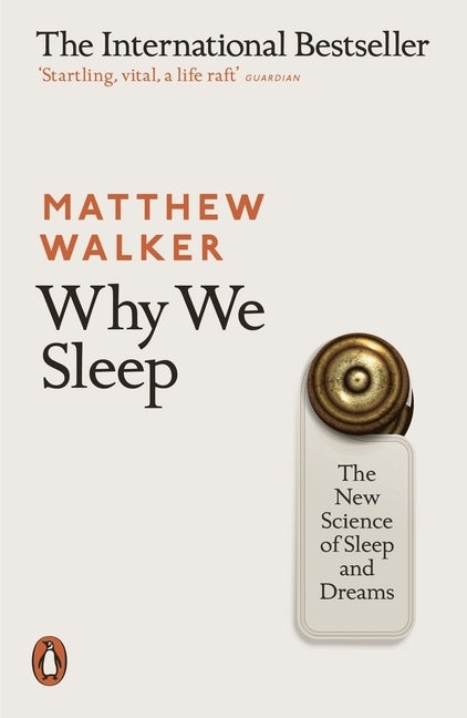 Why We Sleep (Matthew Walker)