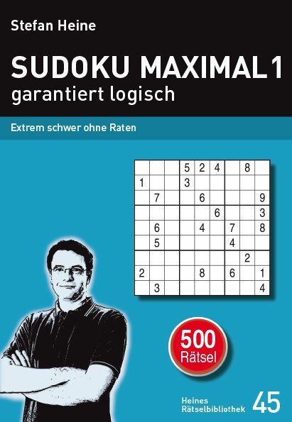 Sudoku maximal - garantiert logisch.Bd.1 (Stefan Heine)