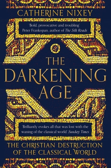 The Darkening Age (Catherine Nixey)