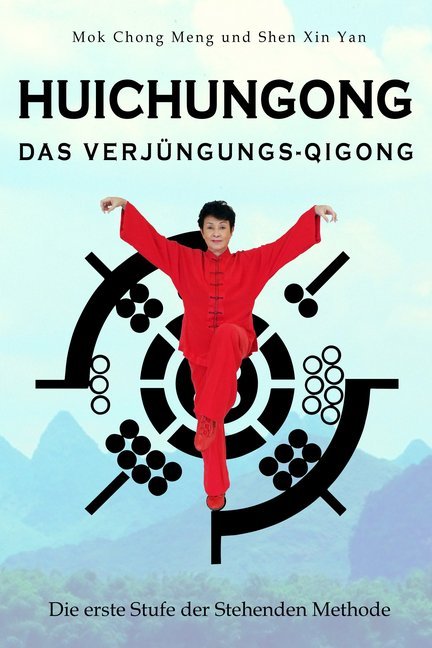 Huichungong - Das Verjüngungs-Qigong (Mok Chong Meng)
