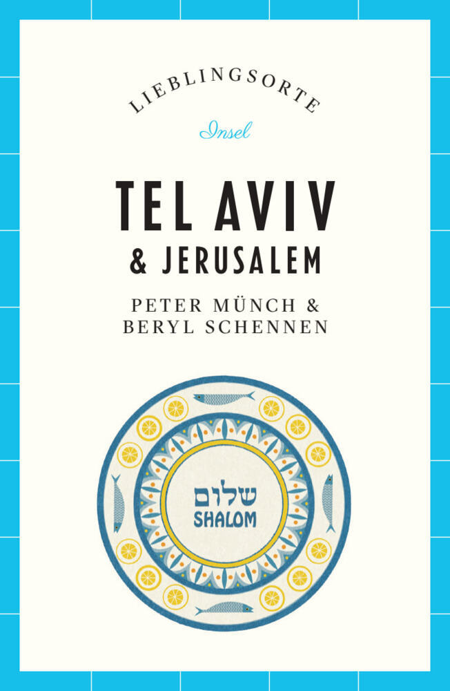 Tel Aviv & Jerusalem Reiseführer LIEBLINGSORTE (Peter Münch)