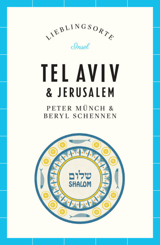 Tel Aviv & Jerusalem Reiseführer LIEBLINGSORTE (Peter Münch)