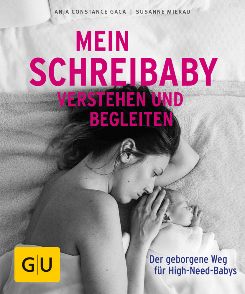 Mein Schreibaby verstehen und begleiten (Anja C. Gaca)