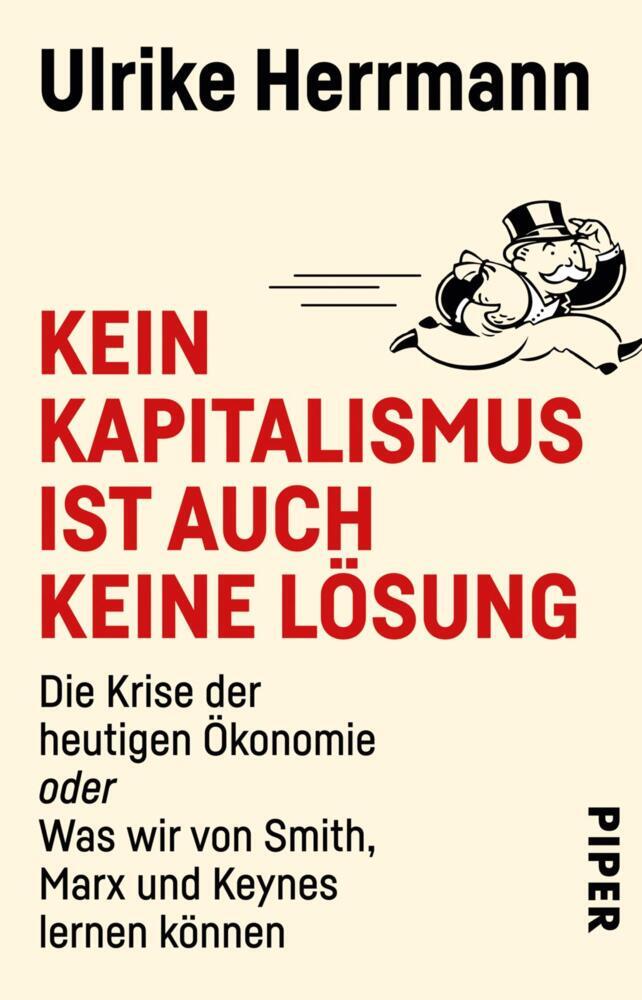 Kein Kapitalismus ist auch keine Lösung (Ulrike Herrmann)