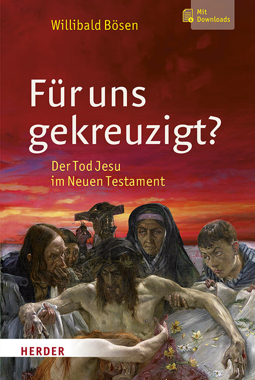 Für uns gekreuzigt? (Willibald Bösen)