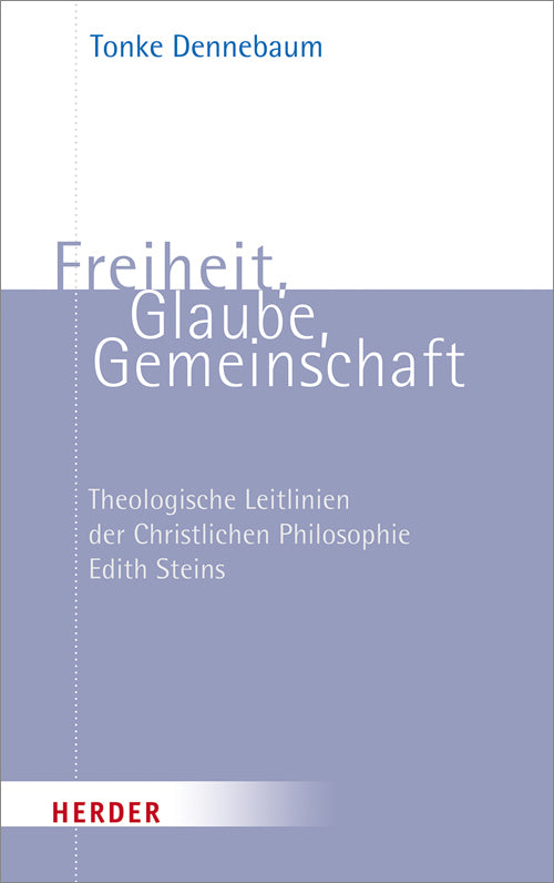 Freiheit, Glaube, Gemeinschaft (Tonke Dennebaum)