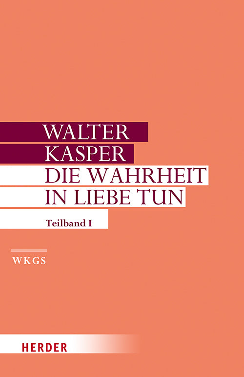Die Wahrheit in Liebe tun.Tl.2 (Walter Kasper)