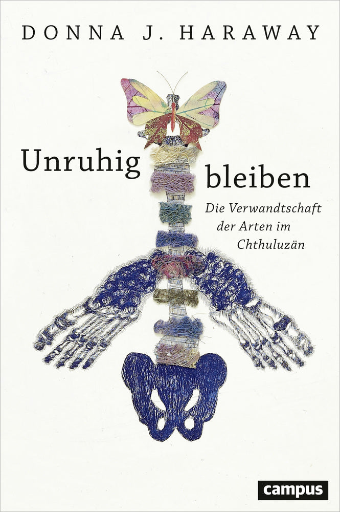 Unruhig bleiben (Donna J. Haraway)
