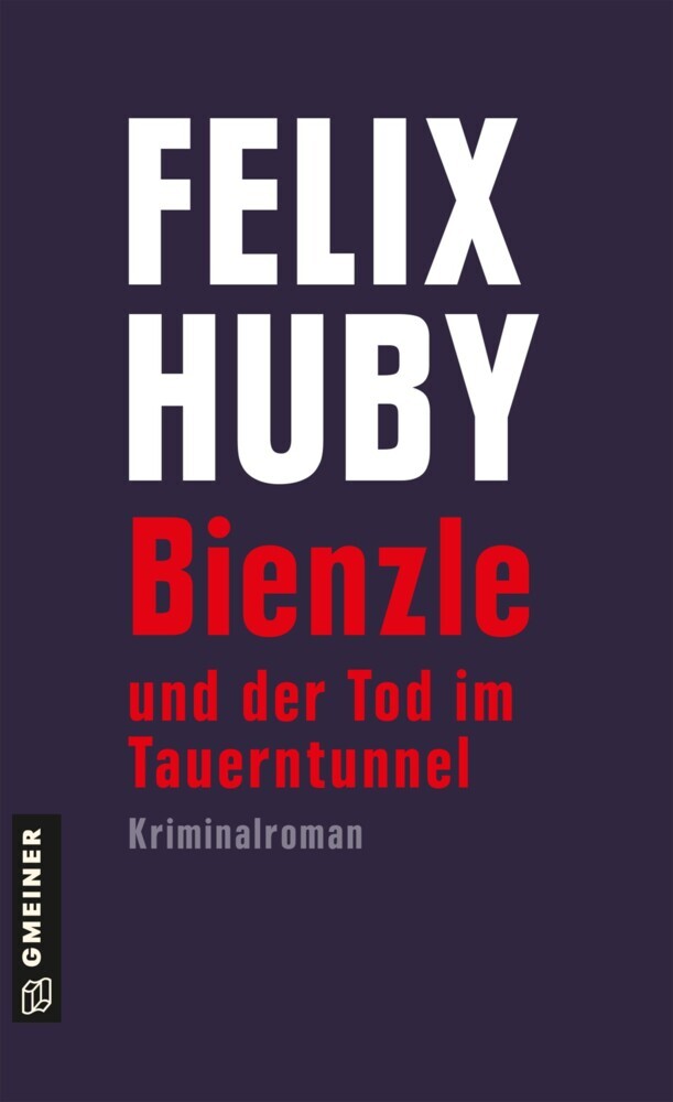 Bienzle und der Tod im Tauerntunnel (Felix Huby)