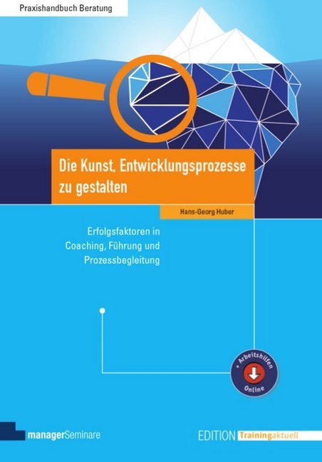 Die Kunst, Entwicklungsprozesse zu gestalten (Hans-Georg Huber)