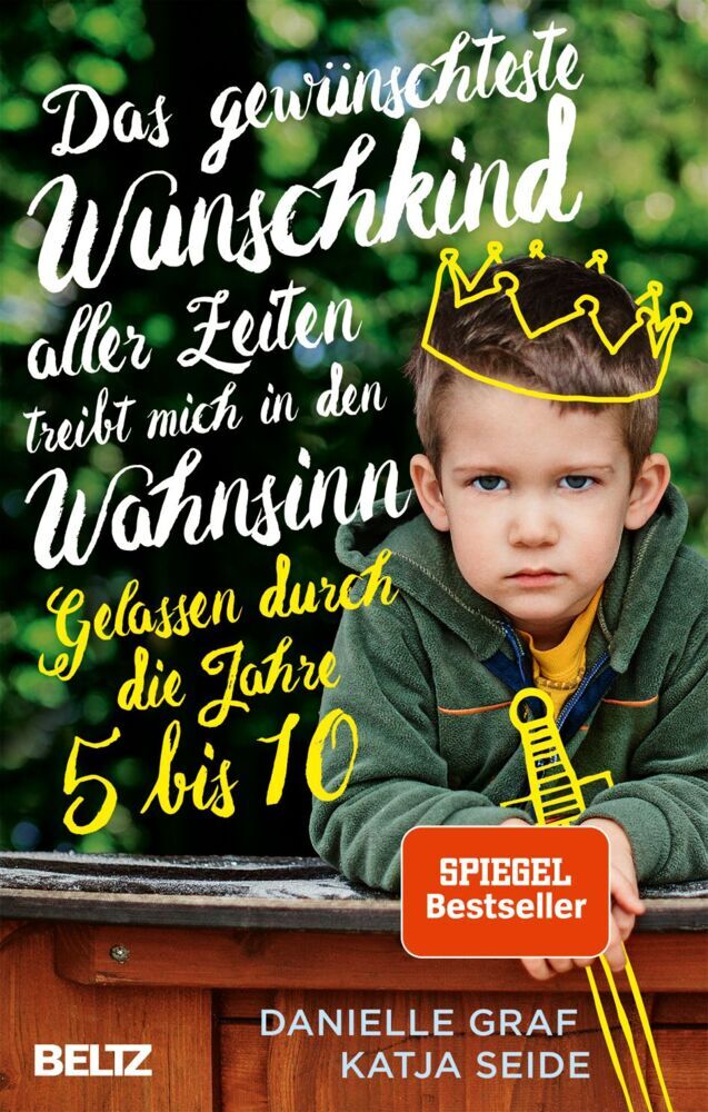 Das gewünschteste Wunschkind aller Zeiten treibt mich in den Wahnsinn (Danielle Graf)