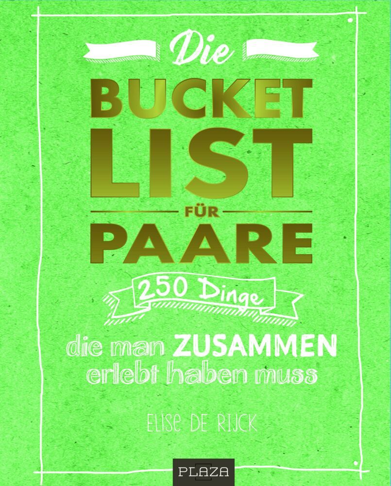Die Bucket List für Paare. DAS Hochzeitsgeschenk (Elise De Rijck)