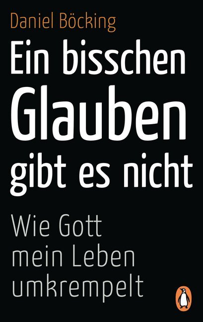 Ein bisschen Glauben gibt es nicht (Daniel Böcking)