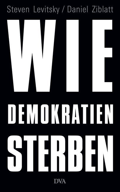 Wie Demokratien sterben (Steven Levitsky)