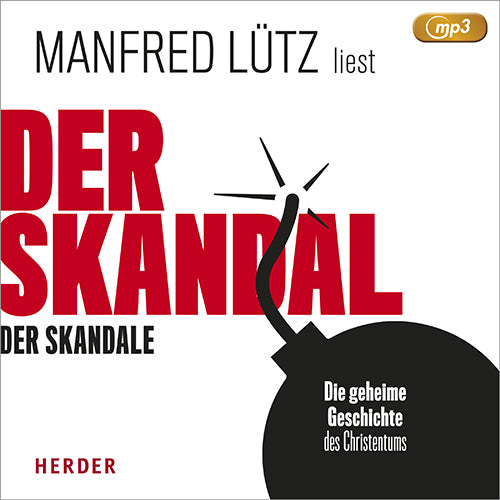 Der Skandal der Skandale, 1 Audio-CD, 1 MP3 (Manfred Lütz)