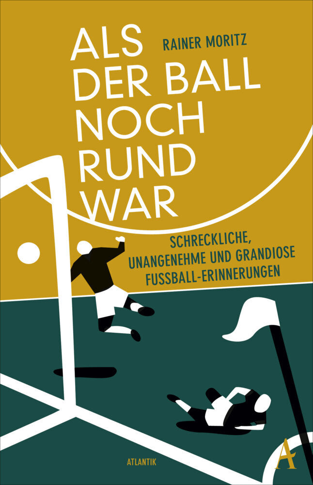 Als der Ball noch rund war (Rainer Moritz)