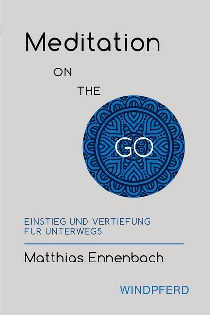 Meditation ON THE GO (Matthias Ennenbach)