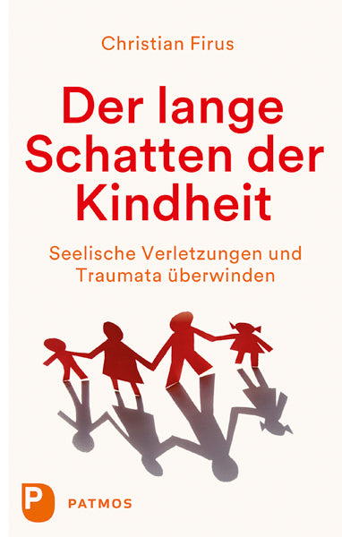 Der lange Schatten der Kindheit (Christian Firus)