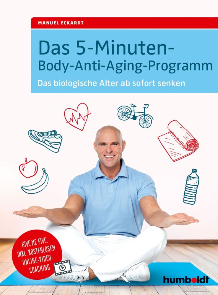 Das 5-Minuten-Body-Anti-Aging-Programm (Manuel Eckardt)