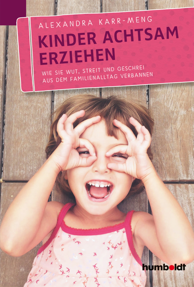 Kinder achtsam erziehen (Alexandra Karr-Meng)