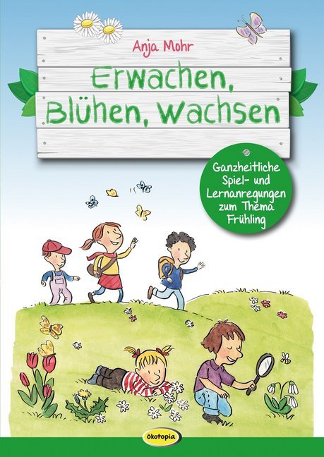 Erwachen, Blühen, Wachsen (Anja Mohr)