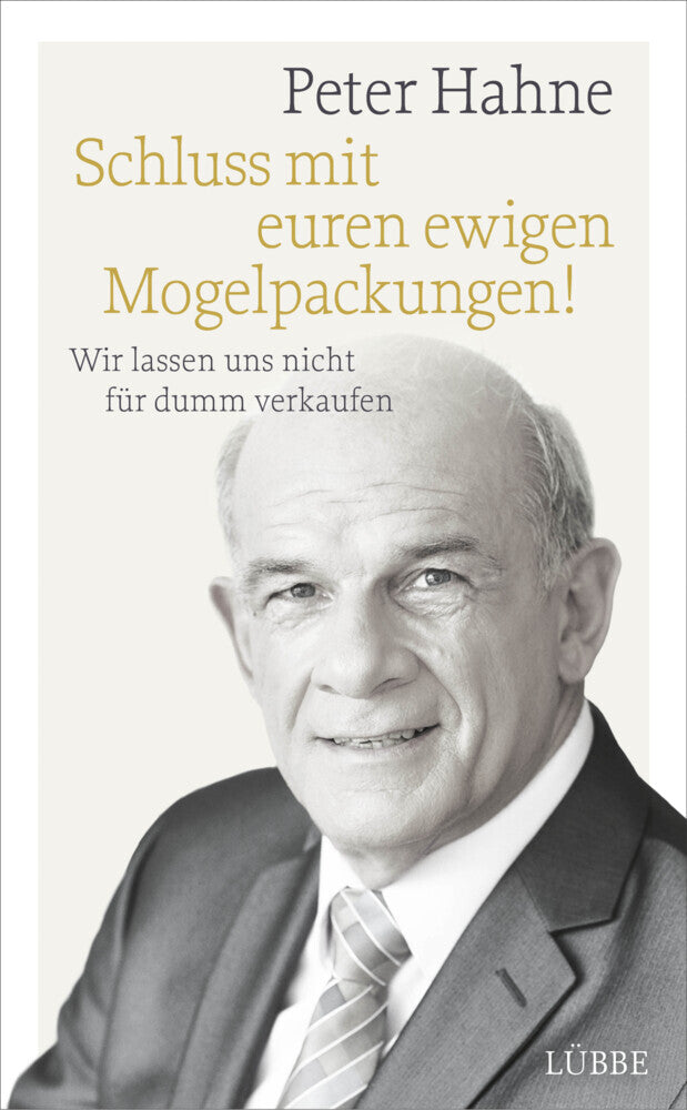 Schluss mit euren ewigen Mogelpackungen! (Peter Hahne)