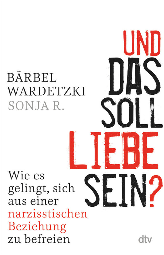 Und das soll Liebe sein? (Bärbel Wardetzki)