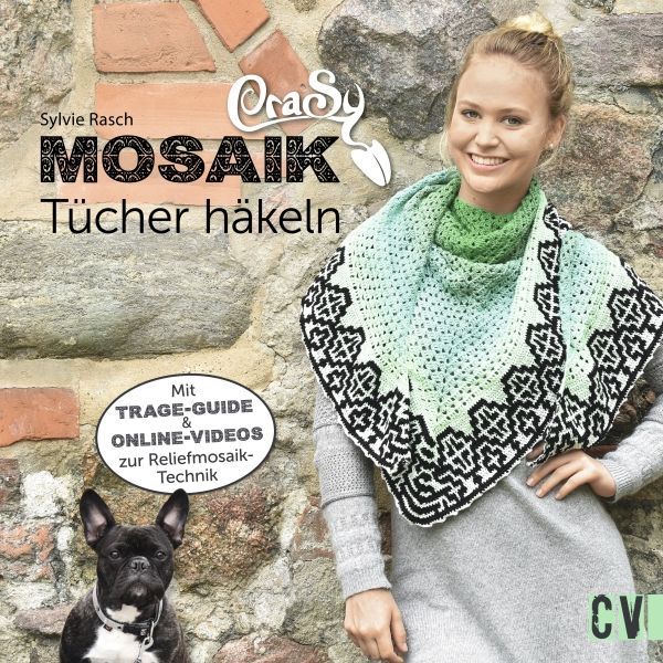 CraSy Mosaik - Tücher häkeln (Sylvie Rasch)