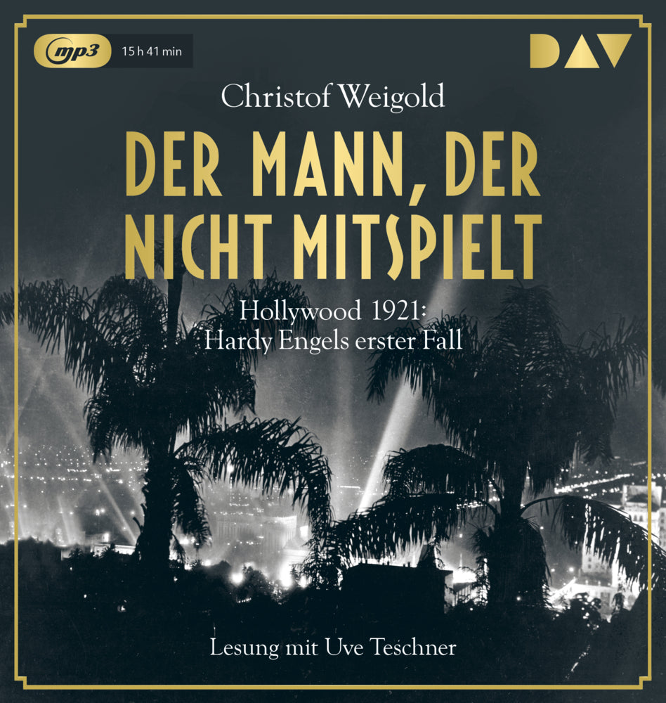 Der Mann, der nicht mitspielt. Hollywood 1921: Hardy Engels erster Fall, 2 Audio-CD, 2 MP3 (Christof Weigold)
