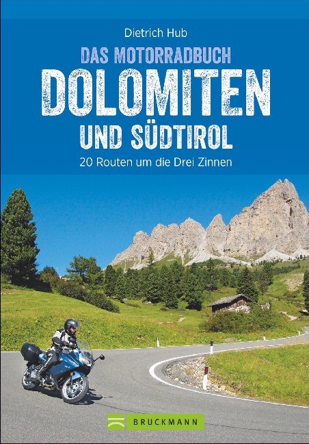 Das Motorradbuch Dolomiten und Südtirol (Dietrich Hub)