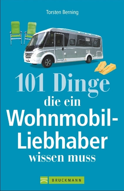 101 Dinge, die ein Wohnmobil-Liebhaber wissen muss (Torsten Berning)