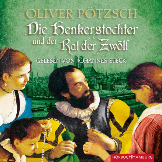 Die Henkerstochter und der Rat der Zwölf, 2 Audio-CD, 2 MP3 (Oliver Pötzsch)
