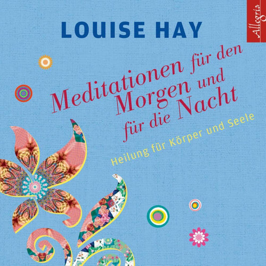 Meditationen für den Morgen und für die Nacht, 1 Audio-CD (Louise L. Hay)