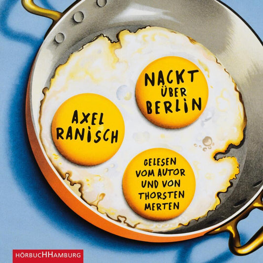 Nackt über Berlin, 2 Audio-CD, 2 MP3 (Axel Ranisch)