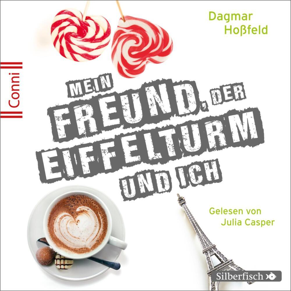 Mein Freund, der Eiffelturm und ich, 2 Audio-CD (Dagmar Hoßfeld)